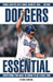Dodgers Essential: Everything You Need to Know to Be a Real Fan! by Steven Travers