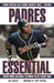 Padres Essential: Everything You Need to Know to Be a Real Fan! by Bill Center