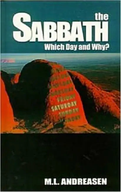 The Sabbath: Which Day and Why? by Milian Lauritz Andreasen