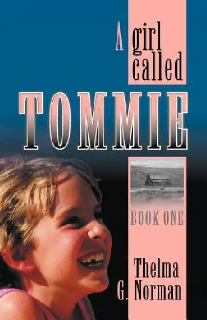 A Girl Called Tommie by Thelma G. Norman