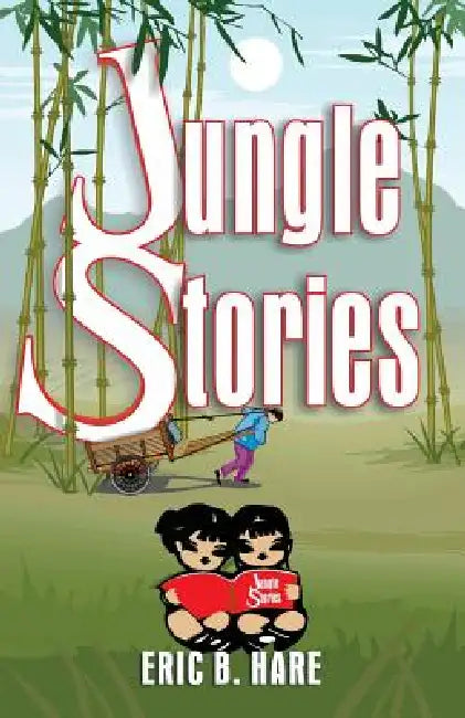 Jungle Stories by Eric B. Hare
