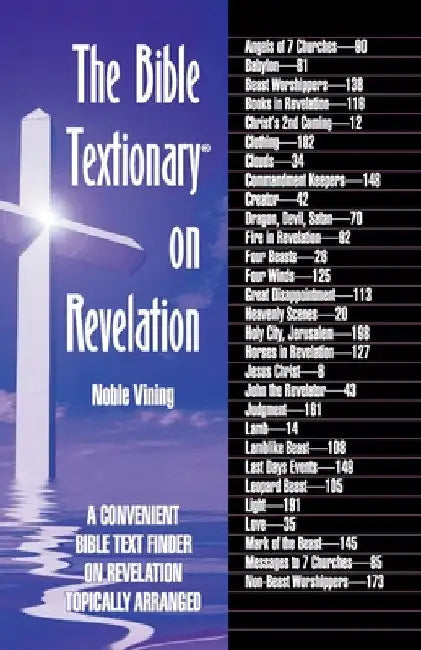 The Bible Textionary on Revelation: A Convenient Bible Text Finder on Revelation - Topically Arranged by Noble Vining