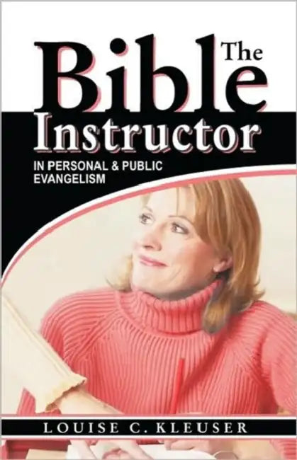 The Bible Instructor by Louise C. Kleuser