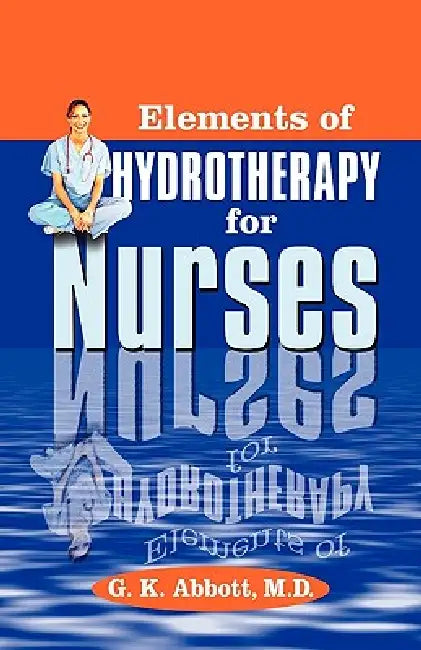 Elements of Hydrotherapy for Nurses by George Knapp Abbott
