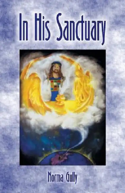 In His Sanctuary by Norma Vivian Gully