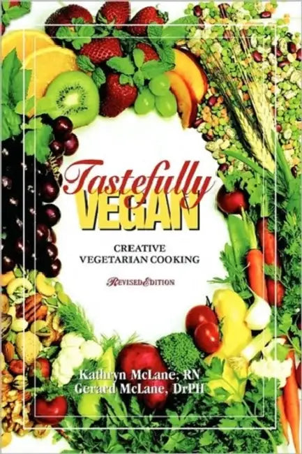 Tastefully Vegan: Creative Vegetarian Cooking by Kathryn McLane, Gerard McLane