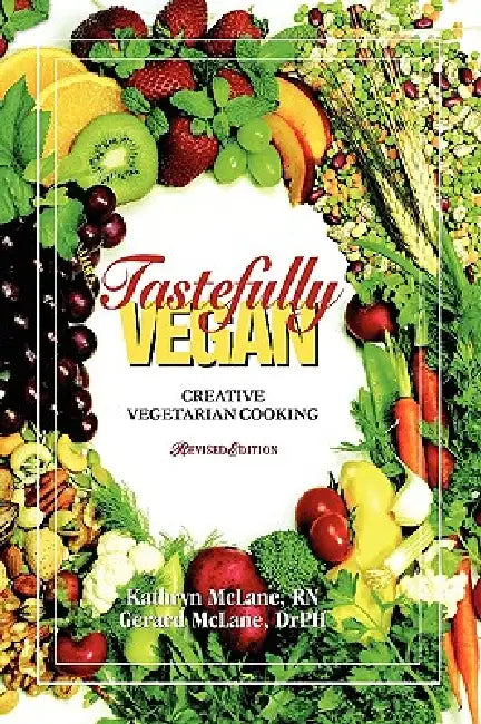 Tastefully Vegan: Creative Vegetarian Cooking by Kathryn McLane, Gerard McLane