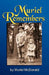 Muriel Remembers by Muriel McDonald