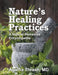 Nature's Healing Practices: A Natural Remedies Encyclopedia by Agatha Thrash