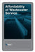 Affordability of Wastewater Service by Water Environment Federation
