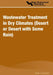 Wastewater Treatment in Dry Climates: Desert or Desert with Some Rain by Mark J. Hammer