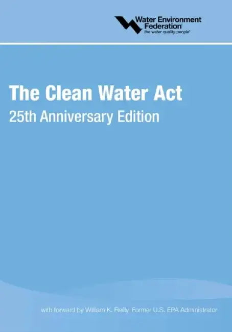 Clean Water ACT: 25th Anniversary Edition by Water Environment Federation (Wef)