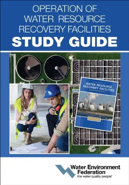 Operation of Water Resource Recovery Facilities Study Guide by Water Environment Federation