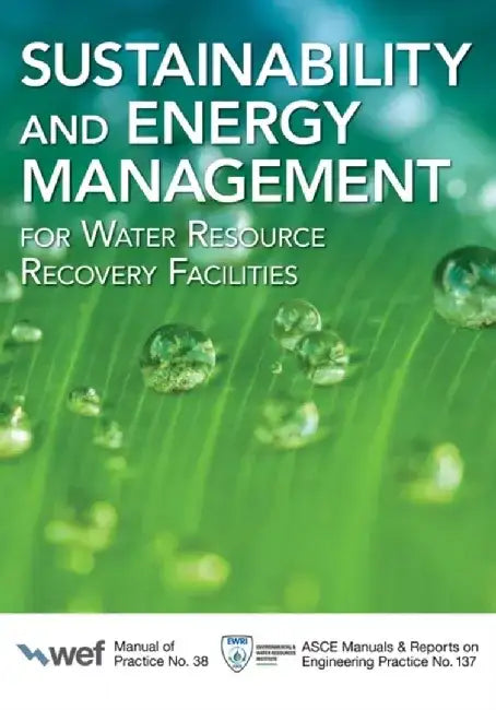 Sustainability and Energy Management for Water Resource Recovery Facilities by Water Environment Federation