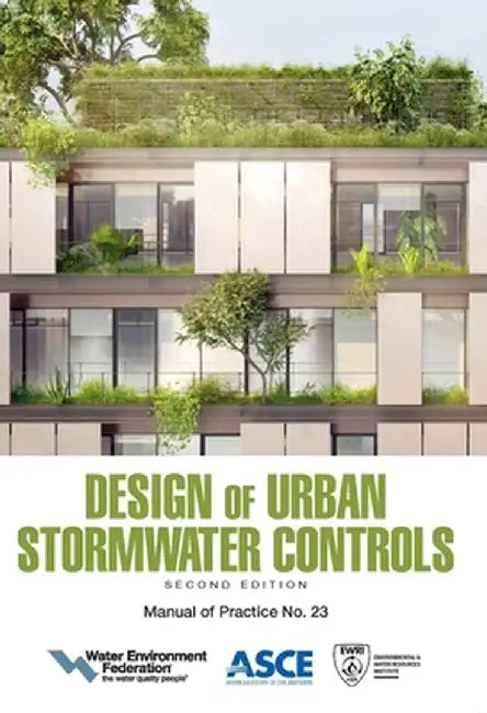Design of Urban Stormwater Controls: Mop 23 Volume 2 by Water Environment Federation