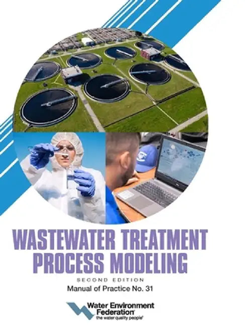 Wastewater Treatment Process Modeling, Mop 31, 2nd Edition by Water Environment Federation