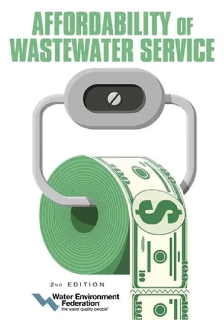 Affordability of Wastewater Service by Water Environment Federation