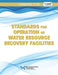 Standards for Operation of Water Resource Recovery Facilities, Wef 11 by Water Environment Federation