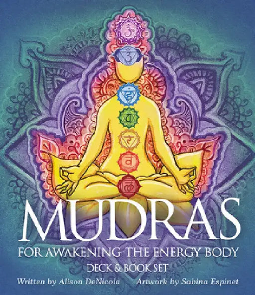 Mudras for Awakening the Energy Body by Alison Denicola