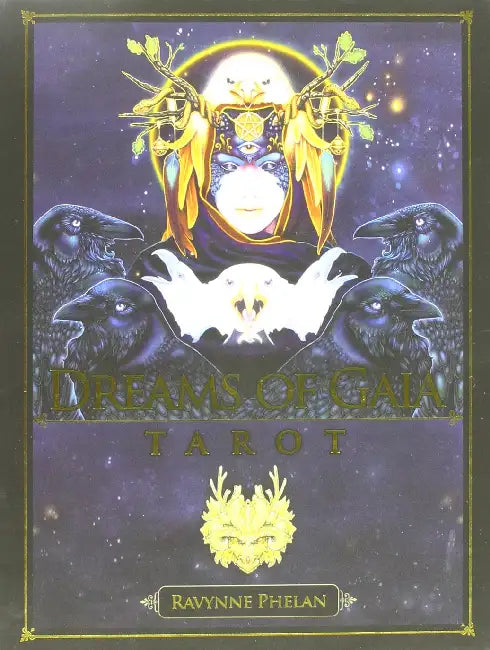 Dreams of Gaia Tarot by Ravynne Phelan