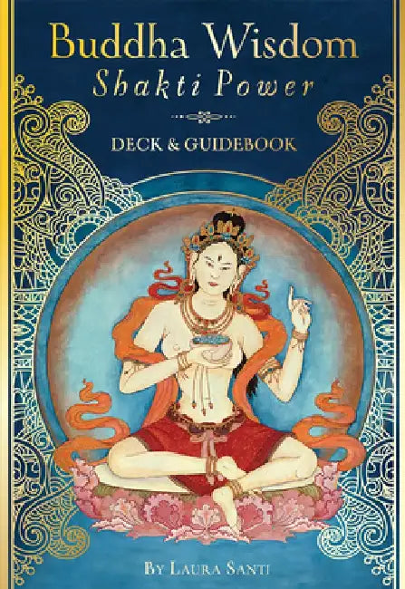 Buddha Wisdom, Shakti Power by Laura Santi