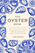 The Oyster Book: A Chronicle of the World's Most Fascinating Shellfish--Past, Present, and Future by Dan Martino