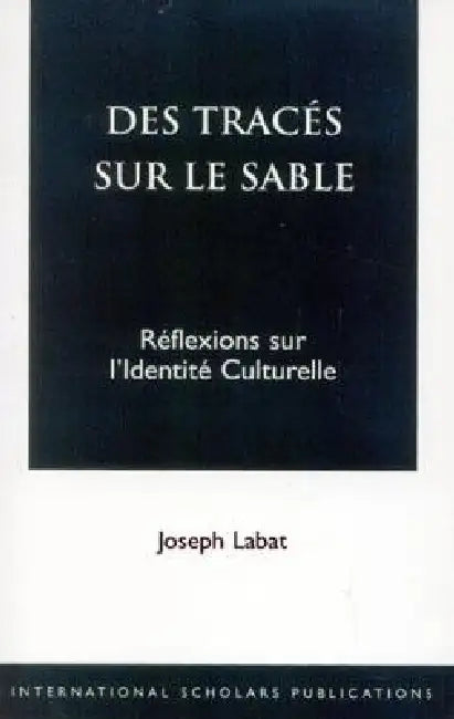 Des Traces Sur Le Sable: Reflexions Sur L'Identite Culturelle by Joseph Labat