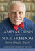 James M. Dunn and Soul Freedom by Bill J. Leonard