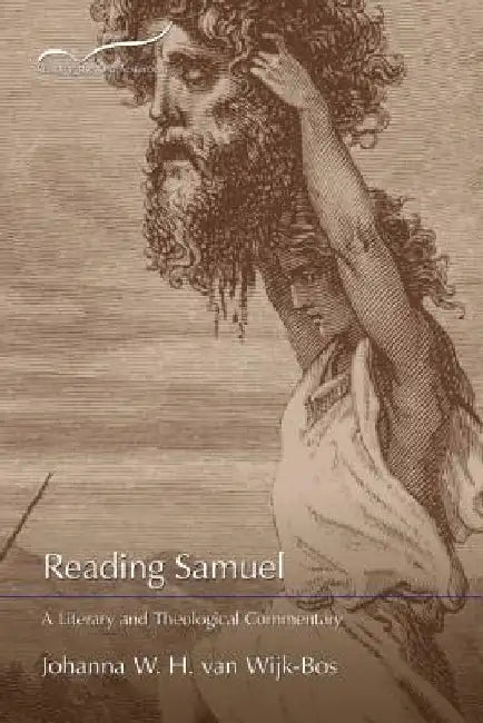 Reading Samuel: A Literary and Theological Commentary by Johanna W. H. Van Wijk-Bos