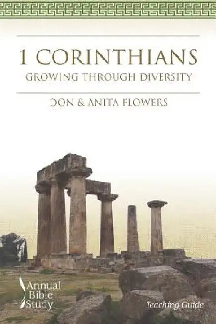 1 Corinthians Annual Bible Study (Teaching Guide): Growing through Diversity by Anita Flowers