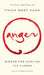 Anger: Wisdom for Cooling the Flames by Thich Nhat Hanh