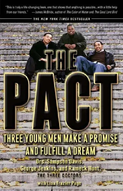 The Pact: Three Young Men Make a Promise and Fulfill a Dream by Sampson Davis