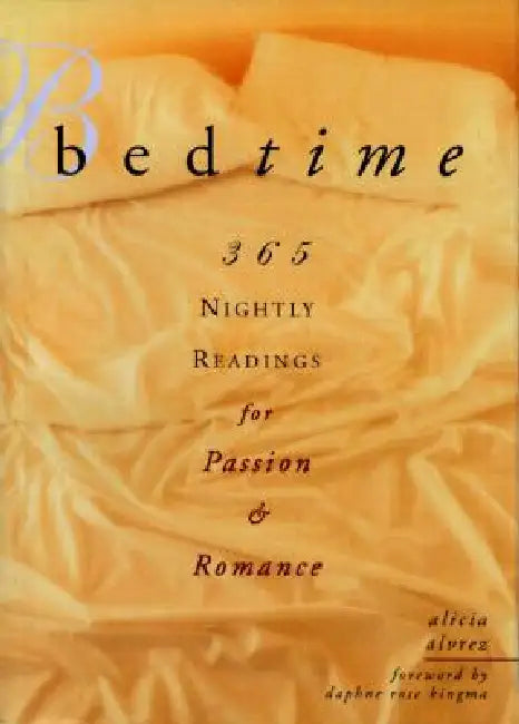 Bedtime: 365 Nightly Readings for Passion and Romance [With French Flaps] by Alicia Alvrez, Daphne Rose Kingma