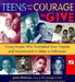 Teens with the Courage to Give: Young People Who Triumphed Over Tragedy and Volunteered to Make a Difference (Call to Action Book) by Jackie Waldman