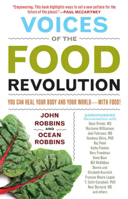 Voices of the Food Revolution: You Can Heal Your Body and Your World--With Food! by John Robbins