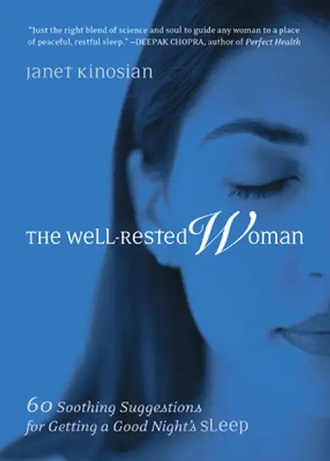 The Well-Rested Woman: 60 Soothing Suggestions for Getting a Good Nights Sleep by Janet Kinosian