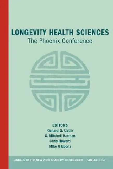 Longevity Health Sciences: The Phoenix Conference, Volume 1055 by Richard G. Cutler