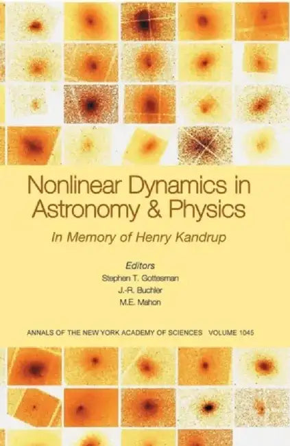 Nonlinear Dynamics in Astronomy and Physics: In Memory of Henry Kandrup, Volume 1045 by Stephen T. Gottesman