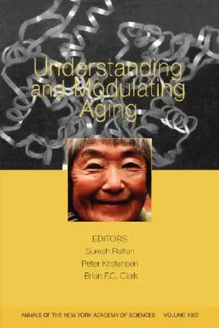 Understanding and Modulating Aging, Volume 1067 by Suresh I. S. Rattan