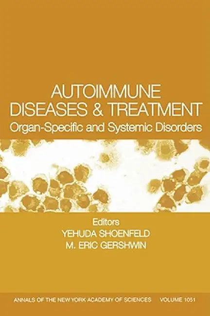 Autoimmune Diseases and Treatment: Organ-Specific and Systemic Disorders, Volume 1051 by Yehuda Shoenfeld