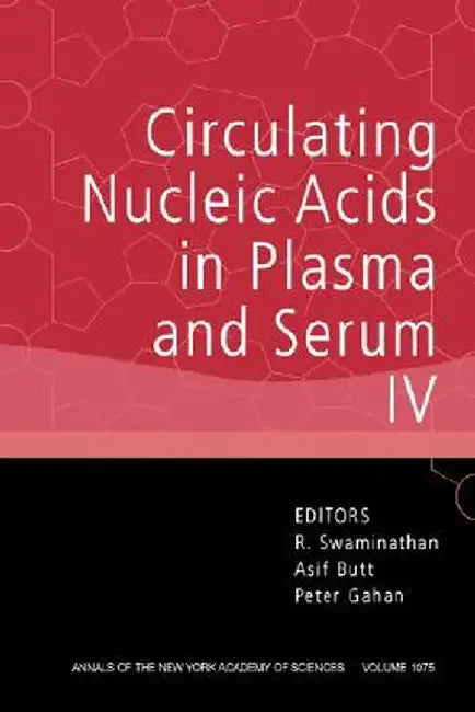 Circulating Nucleic Acids in Plasma and Serum IV, Volume 1075 by R. Swaminathan