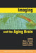 Imaging and the Aging Brain, Volume 1097 by Mony J. de Leon