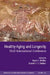 Healthy Aging and Longevity: Third International Conference, Volume 1114 by Noah J. Weller