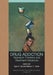 Drug Addiction: Research Frontiers and Treatment Advances, Volume 1120 by Syed F. Ali