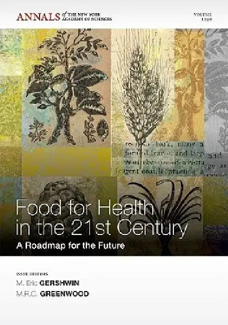 Foods for Health in the 21st Century: A Roadmap for the Future, Volume 1190 by M. Eric Gershwin