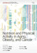 Nutrition and Physical Activity in Aging, Obesity, and Cancer, Volume 1229 by Young-Joon Surh