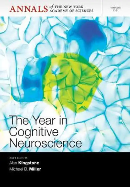 The Year in Cognitive Neuroscience 2012, Volume 1251 by Alan Kingstone