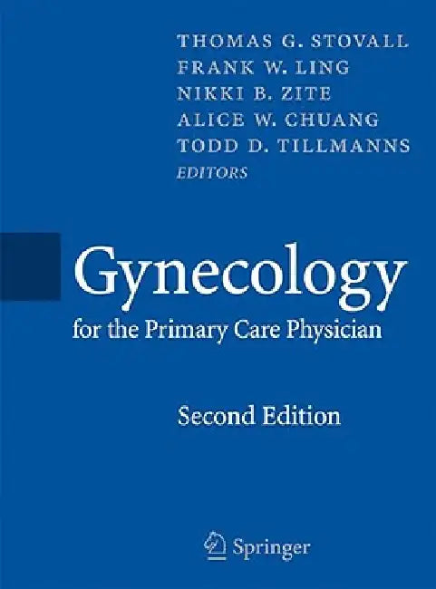 Gynecology for the Primary Care Physician by Thomas Stovall, Frank Ling, B. Zite Nikki