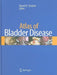 Atlas of Bladder Disease by David Staskin