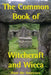 The Common Book of Witchcraft and Wicca by The Ancestors